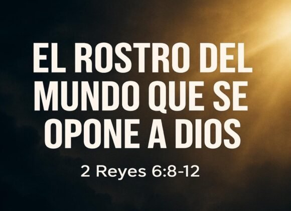 EL ROSTRO DEL MUNDO QUE SE OPONE A DIOS