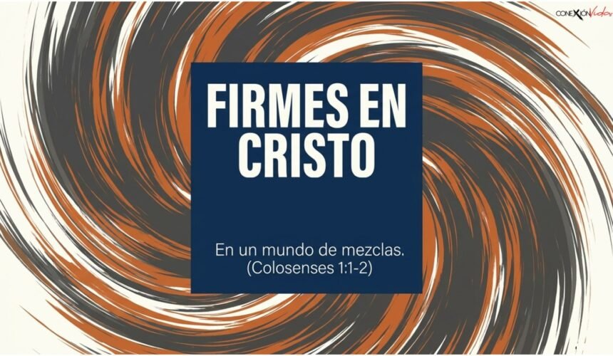 Firmes en Cristo